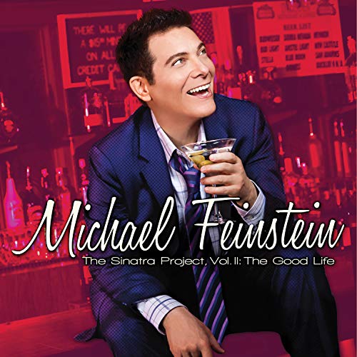 FEINSTEIN, MICHAEL - THE SINATRA PROJECT, VOL. II: THE GOOD LIFE (CD)