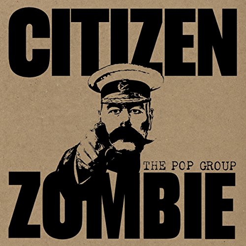 POP GROUP - CITIZEN ZOMBIE (CD)