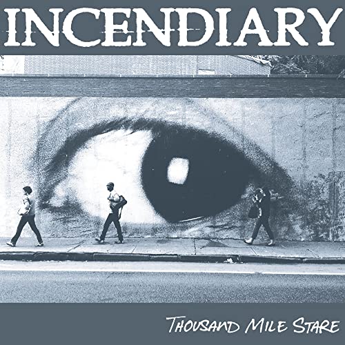 INCENDIARY - THOUSAND MILE STARE (VINYL)