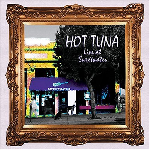 HOT TUNA - LIVE AT SWEETWATER (CD)