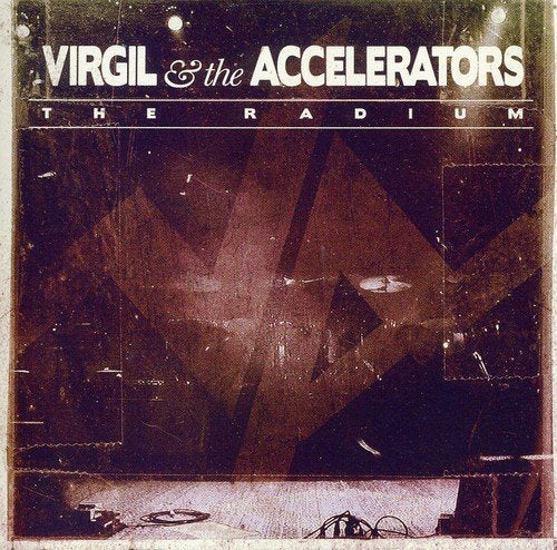 VIRGIL & THE ACCELERATORS - THE RADIUM (CD)