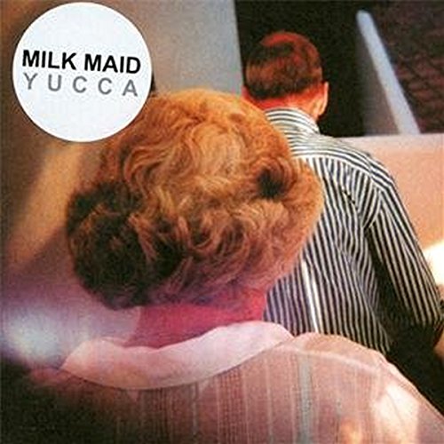 MILK MAID - YUCCA (CD)