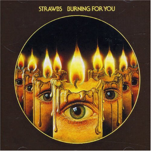 STRAWBS - BURNING FOR YOU (RM) (CD)