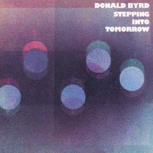 BYRD, DONALD - STEPPING INTO TOMORROW (CD)