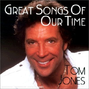 JONES, TOM - GREAT SONGS OF OUR TIME (CD)