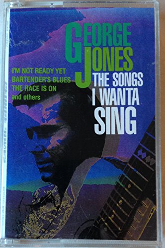 JONES, GEORGE - SONGS I WANTA SING