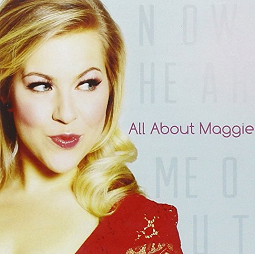 ALL ABOUT MAGGIE - NOW HEAR ME OUT (CD)