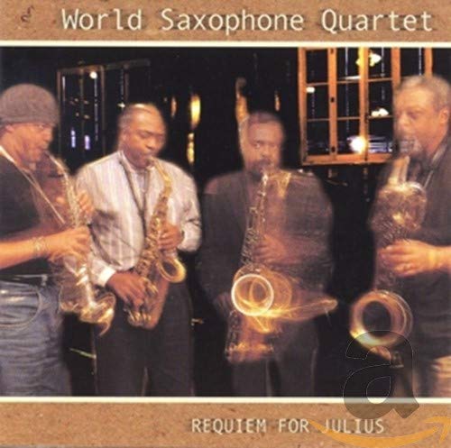 WORLD SAXOPHONE QUARTET - REQUIEM FOR JULIUS (CD)