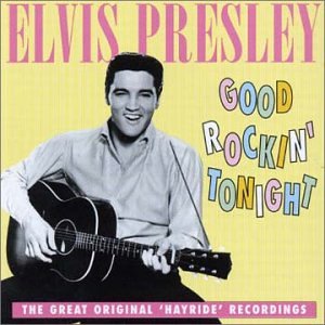 PRESLEY, ELVIS - GOOD ROCKIN TONIGHT GREAT ORI