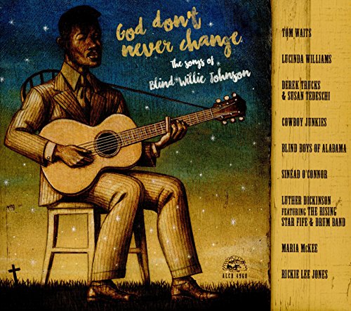 VARIOUS ARTISTS - GOD DON'T NEVER CHANGE: THE SONGS OF BLIND WILLIE JOHNSON (CD)