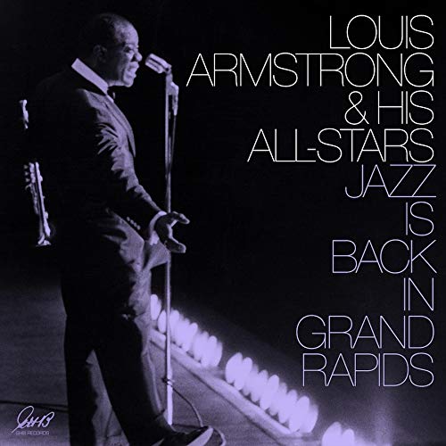 ARMSTRONG,LOUIS & HIS ALL-STARS - JAZZ IS BACK IN GRAND RAPIDS (VINYL)