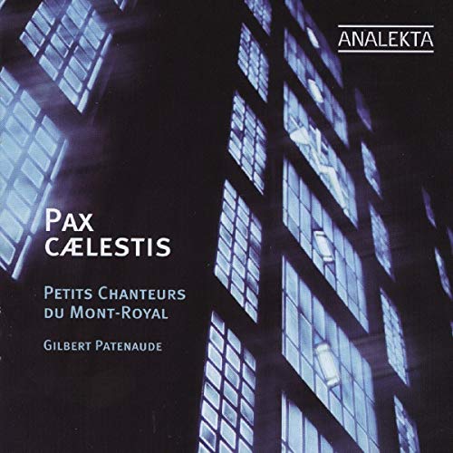 PATENAUDE, G-LES PETITS CHANTEU - PAX CAELESTIS: CHORAL SACRED MUSIC (CD)