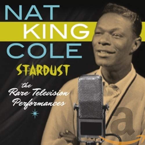 NAT KING COLE - STARDUST: RARE TELEVISISION PERFORMANCES (2CD) (CD)