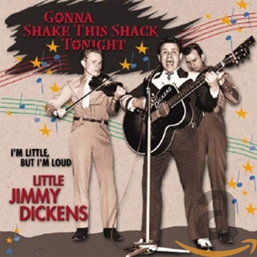 DICKENS, LITTLE JIMMY - GONNA SHAKE THIS SHACK TONIGHT: I'M LITTLE BUT I'M LOUD (CD)