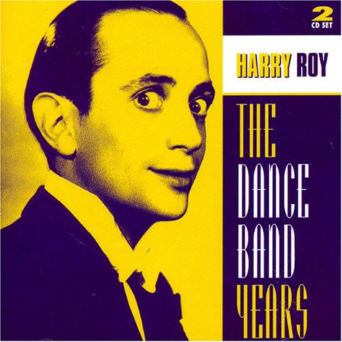 ROY, HARRY & HIS BAND - DANCE BAND YEARS (CD)