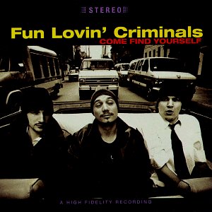 FUN LOVIN CRIMINALS - COME FIND YOURSELF