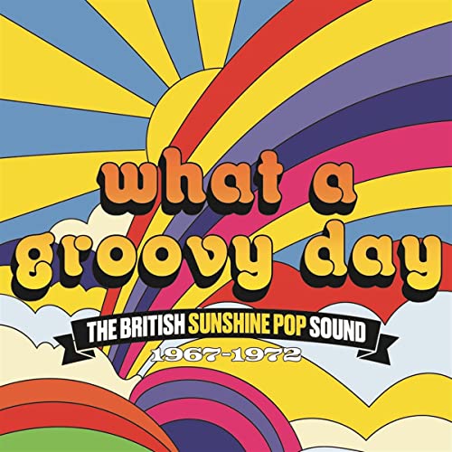 WHAT A GROOVY DAY: BRITISH SUNSHINE POP SOUND - WHAT A GROOVY DAY: THE BRITISH SUNSHINE POP SOUND 1967-1972 / VARIOUS (CD)