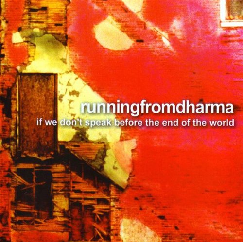 RUNNING FROM DHARMA - IF WE DONT SPEAK BEFORE THE EN (CD)