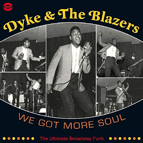 DYKE & THE BLAZERS - WE GOT MORE SOUL: ULTIMATE BROADWAY FUNK (CD)