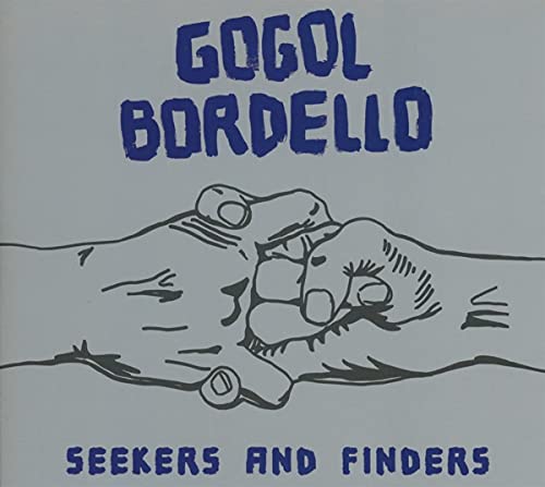 GOGOL BORDELLO - SEEKERS AND FINDERS (CD)