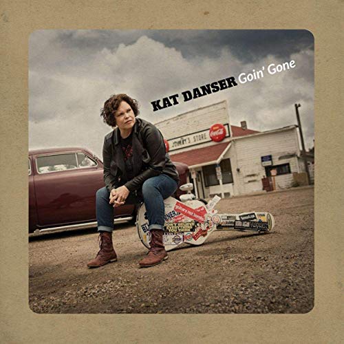 DANSER, KAT - GOIN' GONE (CD)