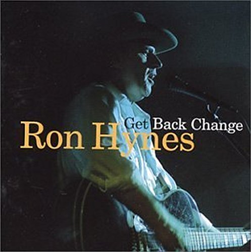 HYNES,RON - GET BACK CHANGE (CD)