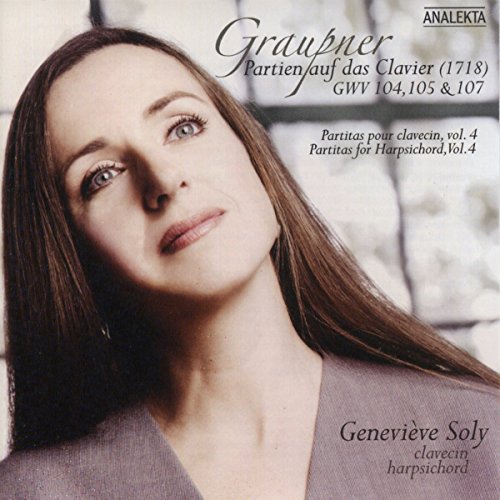 SOLY, GENEVIVE - GRAUPNER: PARTIEN AUF DAS CLAVIER (1718) GWV 104, 105 & 107 (PARTITAS FOR HARPSICHORD VOL 4) (CD)