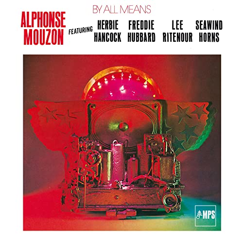 ALPHONSE MOUZON - BY ALL MEANS (FEAT. HERBIE HANCOCK, FREDDIE HUBBARD, LEE RITENOUR, SEAWIND HOR (VINYL)