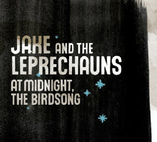 JAKE AND THE LEPRECHAUNS - AT MIDNIGHT, THE BIRDSONG (CD)