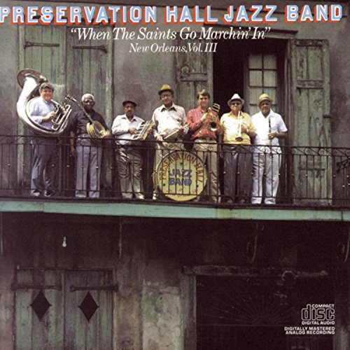 PRESERVATION HALL JAZZ BAND  - SAINTS GO MARCHIN' IN