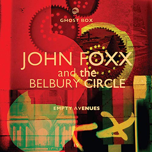 JOHN FOXX AND THE BELBURY CIRCLE - EMPTY AVENUES (VINYL)