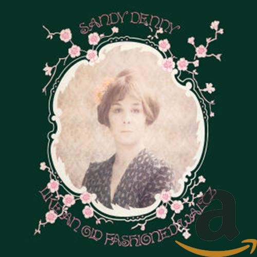 SANDY DENNY - LIKE AN OLD FASHIONED WALTZ (CD)