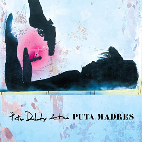 DOHERTY, PETER & THE PUTA MADRES - PETER DOHERTY & THE PUTA MADRES (VINYL)