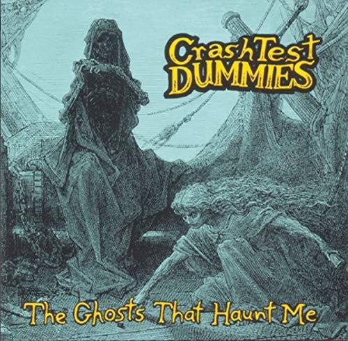 CRASH TEST DUMMIES - THE GHOSTS THAT HAUNT ME (VINYL)