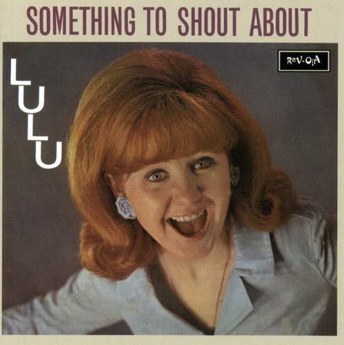 LULU - SOMETHING TO SHOUT ABOUT (CD)