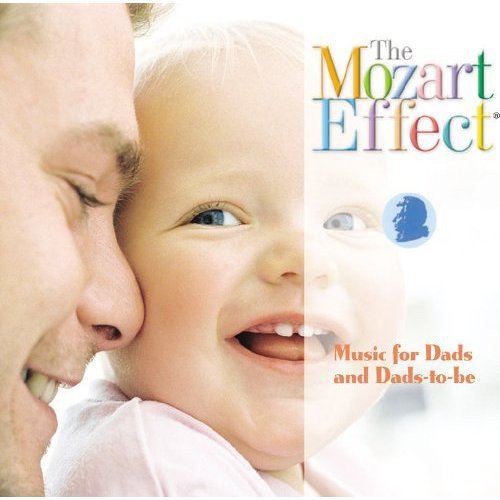 DON CAMPBELL - THE MOZART EFFECT - MUSIC FOR DADS AND DADS-TO-BE (CD)