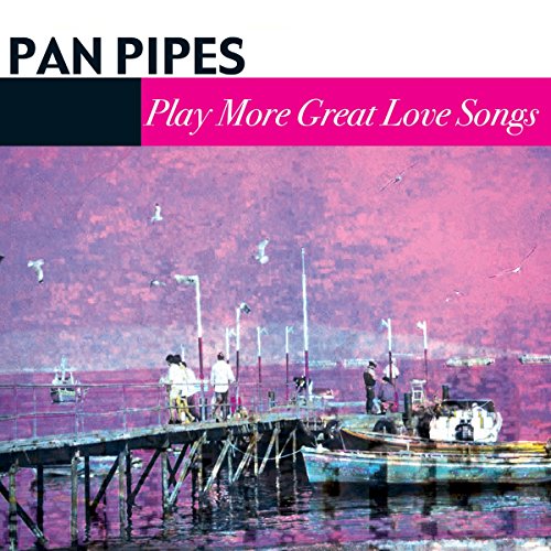 PANPIPES - MORE GREAT LOVE SONGS (CD)