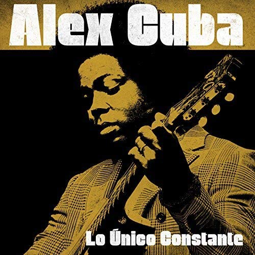 CUBA, ALEX - LO UNICO CONSTANTE (CD)