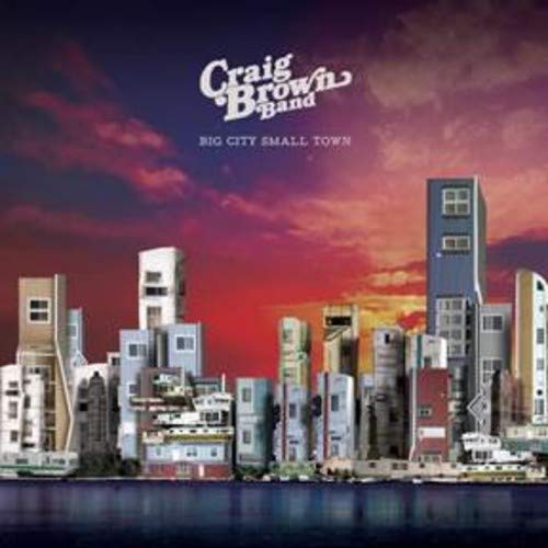 BROWN,CRAIG BAND - BIG CITY SMALL TOWN B/W TELL ME (VINYL)