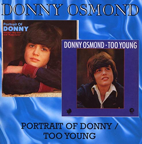 OSMOND,DONNY - A PORTRAIT OF DONNY/TOO YOUNG (CD)