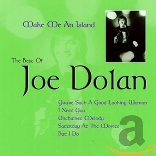 DOLAN,JOE - MAKE ME AN ISLAND: THE BEST OF JOE DOLAN (CD)