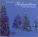 VARIOUS ARTISTS - ULTIMATE RELAXATION CHRISTMAS ALBUM / VARIOUS (CD)