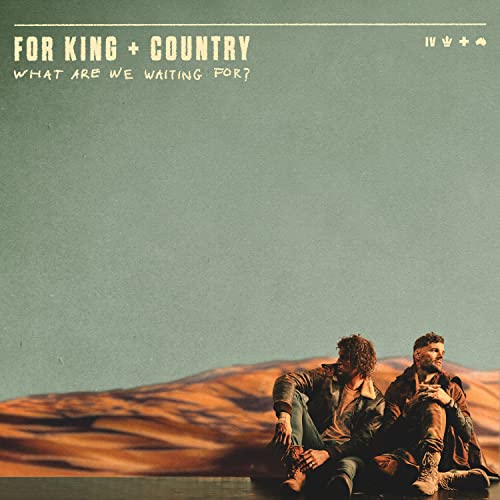 FOR KING & COUNTRY - WHAT ARE WE WAITING FOR? (CD)