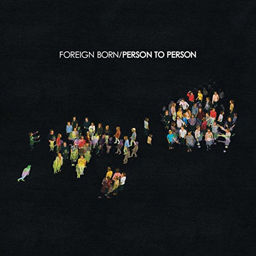 FOREIGN BORN - PERSON TO PERSON (VINYL)