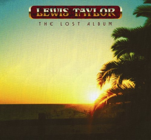 LEWIS TAYLOR - THE LOST ALBUM (CD)