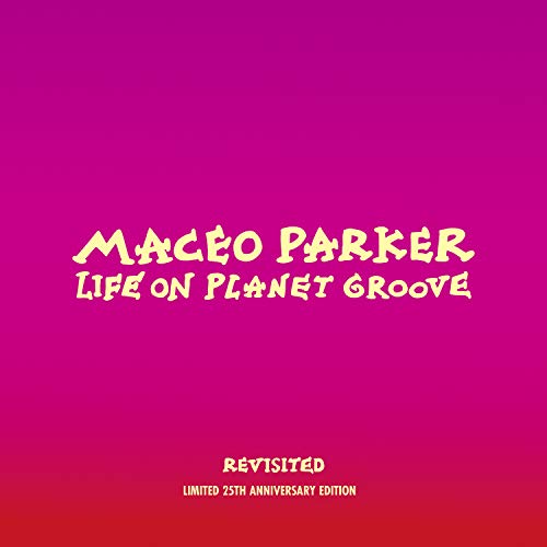 PARKER, MACEO - LIFE ON PLANET GROOVE REVISITED (VINYL)