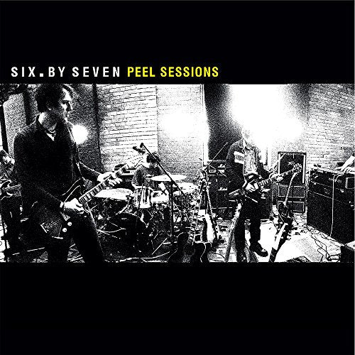 SIX. BY SEVEN - THE CLOSER YOU GET (WITH PEEL SESSIONS) 2LP