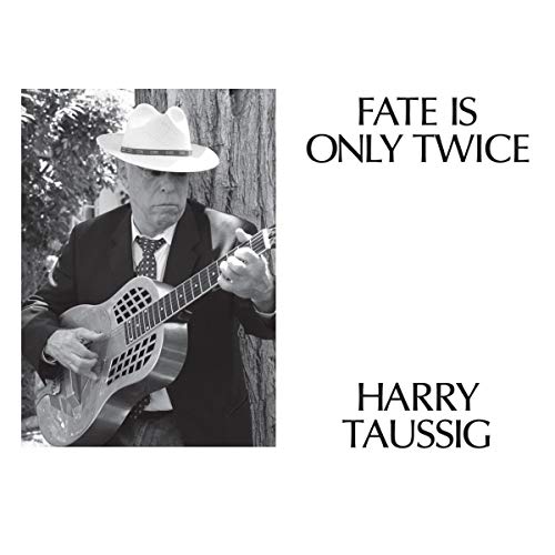 TAUSSIG,HARRY - FATE IS ONLY TWICE (CD)