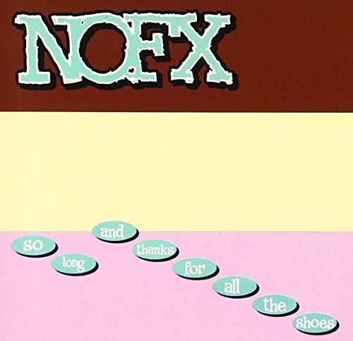 NOFX - SO LONG THANKS FOR ALL THE SHOES (CD)