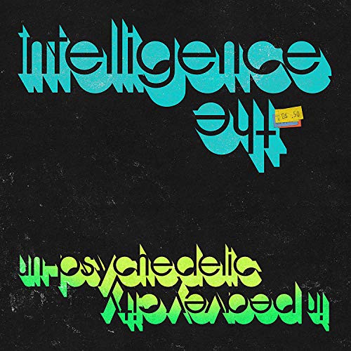 INTELLIGENCE - UN-PSYCHEDELIC IN PEAVEY CITY (VINYL)